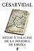 Mitos y falacias de la historia de España by César Vidal