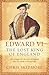 Edward VI: The Lost King of England