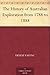 The History of Australian Exploration from 1788 to 1888 by Ernest Favenc