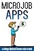 Microjob Apps (Mini E-Books Book 2)