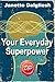 Your Everyday Superpower by Janette Dalgliesh