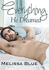 Everything He Dreamed by Melissa Blue
