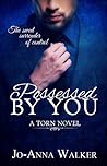 Possessed by You by Jo-Anna Walker