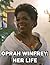 Oprah Winfrey: Her Life