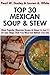 Top 30 Most Popular Mexican Soups And Stews Recipes in Just 3 Or Less Steps That You Must Eat Before You Die