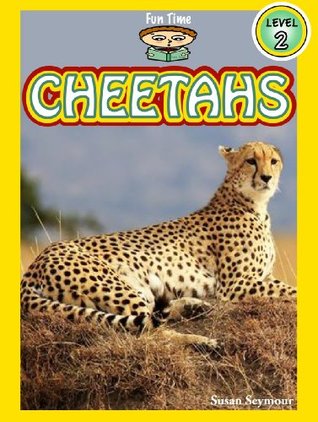 Cheetahs (A "Fun Time Reading" Book for Level 2 Readers)