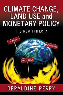 Climate Change, Land Use and Monetary Policy: The New Trifecta
