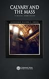 Calvary and the Mass by Fulton J. Sheen