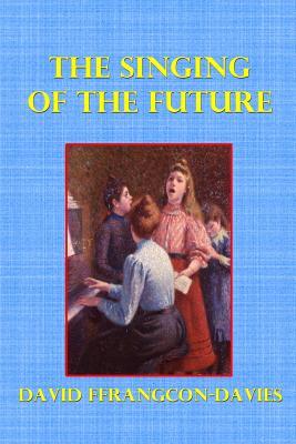 The Singing of the Future (Paperback)