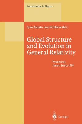 Global Structure and Evolution in General Relativity: Proceedings of the First Samos Meeting on Cosmology, Geometry and Relativity Held at Karlovassi, Samos, Greece, 5–7 September 1994
