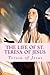 The Life of St. Teresa of Jesus by Teresa de Ávila