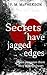 Secrets have jagged edges (Sons of the Wolf)