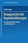 Bezugsrechte bei Kapitalerhöhungen: Eine ökonomische Analyse aus Aktionärssicht (neue betriebswirtschaftliche forschung (nbf), 277) (German Edition)