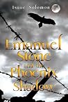 Emanuel Stone and the Phoenix Shadow