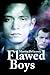 Flawed Boys