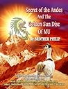 Secret of the Andes And The Golden Sun Disc of MU Secret of the Andes And The Golden Sun Disc of MU