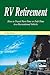 RV Retirement: How to Travel Part-Time or Full-Time in a Recreational Vehicle