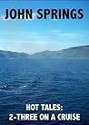 Hot Tales: 2-Three on a Cruise