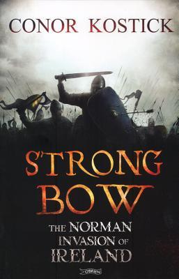 Strongbow: The Norman Invasion of Ireland (Paperback)