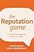 The Reputation Game: Is You...
