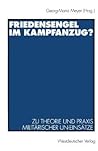 Friedensengel im Kampfanzug?: Zu Theorie und Praxis militärischer UN-Einsätze (German Edition)