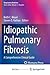 Idiopathic Pulmonary Fibrosis: A Comprehensive Clinical Guide