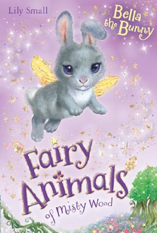 Bella the Bunny (Fairy Animals of Misty Wood, #2)