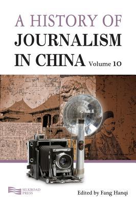 History Of Journalism In China (Volume 10)