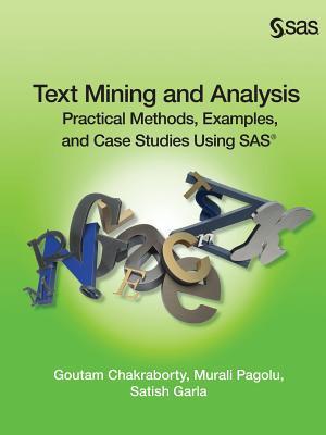 Text Mining and Analysis: Practical Methods, Examples, and Case Studies Using SAS (Paperback)