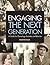 Engaging the Next Generation: A Guide for Genealogy Societies and Libraries