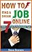 Home Jobs: How to Find a Job Online With 7 Fast & Actionable Tips (Job Search Series Book 2)