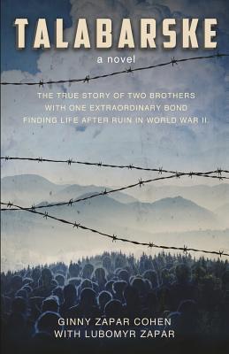 Talabarske: The True Story of Two Brothers with One Extraordinary Bond Finding Life After Ruin in World War II (Paperback)