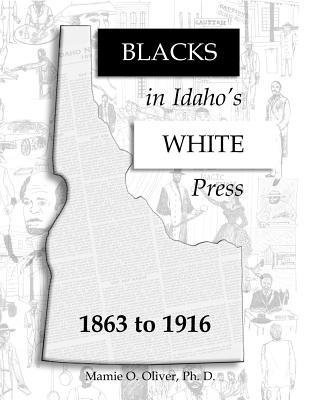 Blacks in Idaho's White Press: 1863-1916