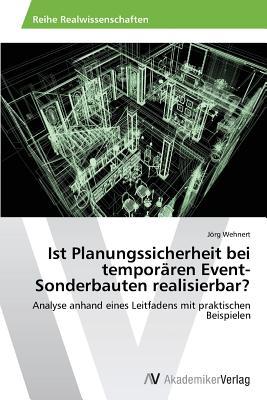 Ist Planungssicherheit bei temporären Event-Sonderbauten realisierbar?: Analyse anhand eines Leitfadens mit praktischen Beispielen (German Edition)