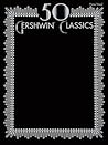 50 Gershwin Classics