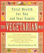 The Vegetarian Way: Total Health for You and Your Family