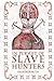 In Pursuit of Slave Hunters