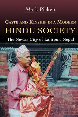 Caste and Kinship in a Modern Hindu Society: The Newar City of Lalitpur, Nepal (Bibliotheca Himalayica Series III)