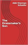 The Dressmaker's Son by Abbi Sherman Schaefer
