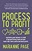 Process to Profit: systemise your business to build a high performing team and gain more time, more control and more profit