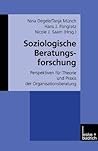 Soziologische Beratungsforschung: Perspektiven für Theorie und Praxis der Organisationsberatung (German Edition)