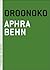 Oroonoko: Or, The Royal Slave, A True Story (The Art of the Novella)