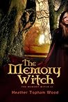 The Memory Witch by Heather Topham Wood