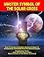 Master Symbol Of The Solar Cross: Keys To The Sacred Symbols And Secret Ciphers Of Humankind