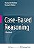 Case-Based Reasoning: A Textbook