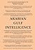 Arabian Gulf Intelligence: Selections from the Records of the Bombay Government, New Series, No.XXIV, 1856, Concerning Arabia, Bahrain, Kuwait, Muscat ... Islands of the Gulf
