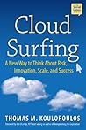 Cloud Surfing: A New Way to Think About Risk, Innovation, Scale and Success (Social Century)