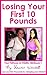 Losing Your First 10 Pounds (Your Pathway to Vitality Book 1)