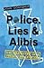 Police, Lies and Alibis: The True Story of a Front Line Officer