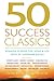 50 Success Classics: Winning Wisdom for Work & Life from 50 Landmark Books